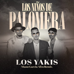Los Yakis - Los Niños De Palomera (Manu Garcia Afro Remix)