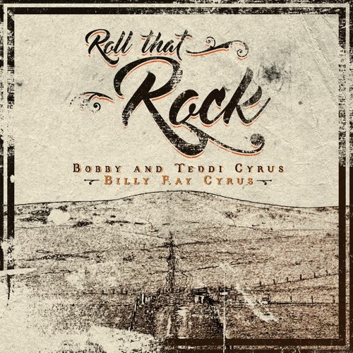 Bobby & Teddi Cyrus & Billy Ray Cyrus - "Roll That Rock"
