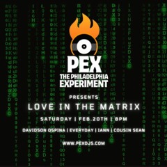 PEX - LOVE IN THE MATRIX - LIVE STREAM FEB. 20
