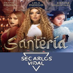 Lola Indigo Danna Paola Denise Rosenthal - Santeria (Secarlos Vidal 2020 Edit)
