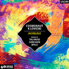 Cosmonaut, K Loveski - Jackelele (Tali Muss Extended Remix) [Univack]