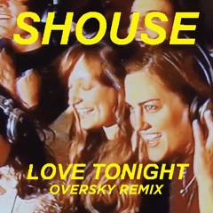 Shouse - Love Tonight (OverSky Remix)