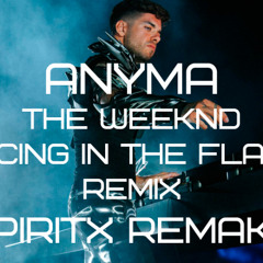 The Weeknd - Dancing In The Flames (Anyma remix) [SpiritX remake]