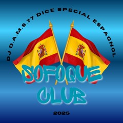 DJ D.A.M.S.77 DICE SPÉCIAL ESPAGNOL Sofoque Club 2025