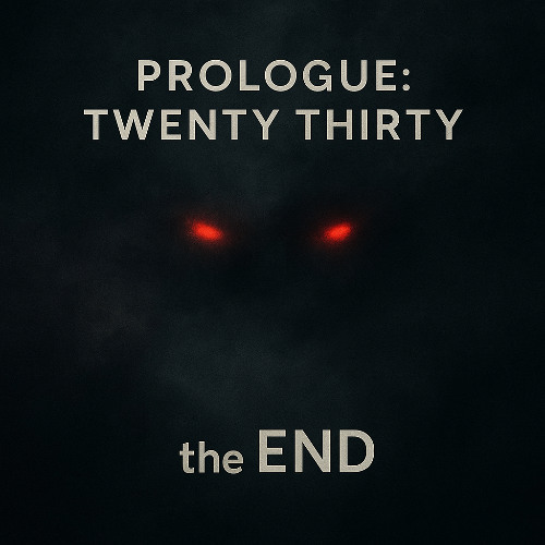 Twenty Thirty (Intro) - the END