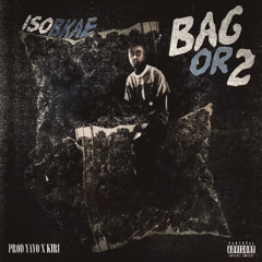 IsoBkae - Bag Or 2 (Prod.Yayo)