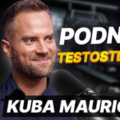 Jak Podnieść Testosteron? TRT vs Naturalnie: Energia, Libido, Samopoczucie | Jakub Mauricz