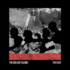 The Cavs - The Kids Are Talking