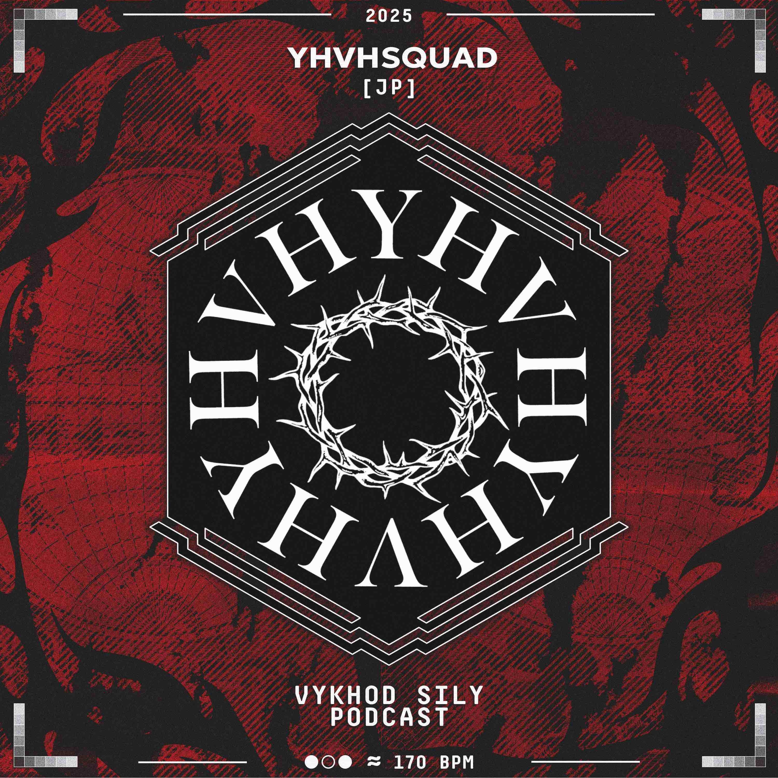 Vykhod Sily Podcast - YHVHSQUAD Guest Mix episode artwork