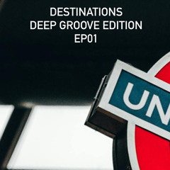 Destinations - Deep Groove Edition EP1