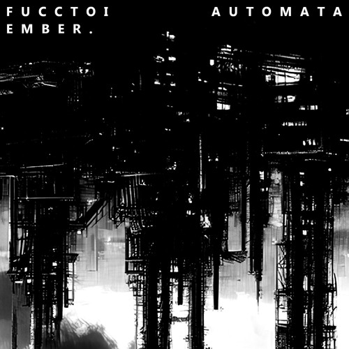 ember. x fucctoi - AUTOMATA