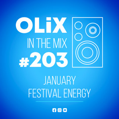 OLiX in the Mix - 203 - January Festival Energy