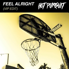 FEEL ALRIGHT (VIP EDIT)
