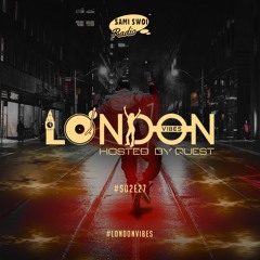 London Vibes - Hosted By Quest / S02E27