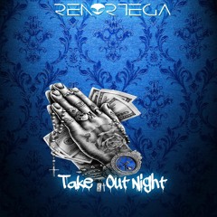 Ren Ortega - Take Out Night (Original Mix)