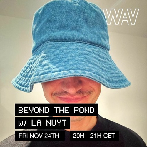 Beyond the Pond w/ La Nuyt for We Are Various | 24-11-23