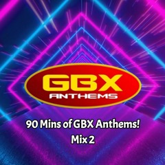 GBX Anthems - Mix 2