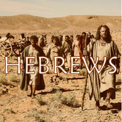 Hebrews 024 - Chapter 8:6-13