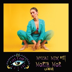 Mousai Mix #017 - Morta Mor [Geneva]