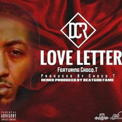 Love Letter Remix Featuring Chocq. T Produced by BeatGod Fame