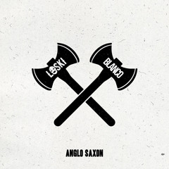 Anglo Saxon (feat. Blanco)