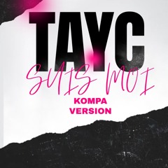 Tayc - Suis Moi - Kompa Version