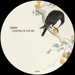 | Premiere | Djosh - Floating In The Air [HS007]