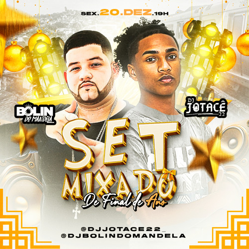 SET MIXADO DE FINAL DE ANO (DJ JOTACÊ 22 & DJ BOLIN)