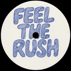 FEEL THE RUSH