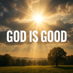 God Is Good