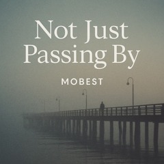 Not Just Passing By
