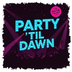 Party 'Til Dawn