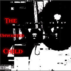 The Unwanted Child