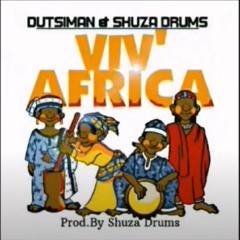 Dutsiman & Shuza Drums - Viva Afrika (Original Mix)
