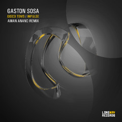 Gaston Sosa - Impulse (Aman Anand Remix) [LWR]