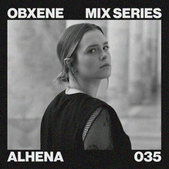 ALHENA - OBXENE PODCAST 35