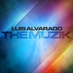 Luis Alvarado - The Muzik (Melodika CircuitX Mix) Buy/Free Download