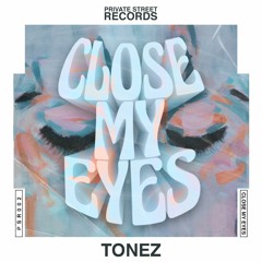 TONEZ - Close My Eyes