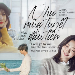 NHƯ MÙA TUYẾT ĐẦU TIÊN - VĂN MAI HƯƠNG COVER