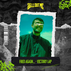 FRED AGAIN - VICTORY LAP [SELL OUT MC TONEPLAY EDIT]