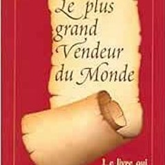 Access EBOOK 📮 Le plus grand vendeur du monde - Le livre qui a influencé des million