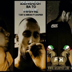 Nima Nimosh Ft. T-Dey & Zoopier - Zendegi Ba To Hiche