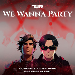 We Wanna Party - DJ Ocyn & AldyAlvaro (BKB Edit) | Breakbeat Edition
