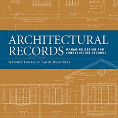 VIEW PDF EBOOK EPUB KINDLE Architectural Records: Managing Design and Construction Re