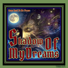 The Shadow of my Dreams