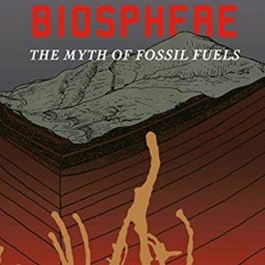 [Read] [EBOOK EPUB KINDLE PDF] The Deep Hot Biosphere: The Myth Of Fossil Fuels by  T