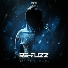 Re-Fuzz - Why Am I Losing