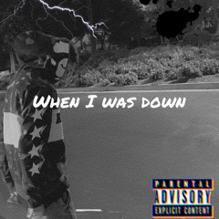 When I was down-Jiggy