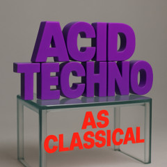 Acid Techno (Hyper Classical reload)