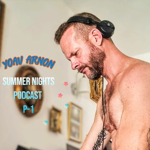 YOAV ARNON LIVE- SUMMER NIGHTS PODCAST P 1